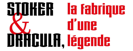 Stoker & Dracula : la fabrique d'une légende