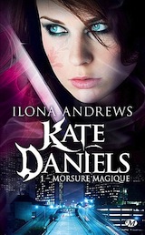 Andrews, Ilona. Kate Daniels, tome 1. Morsure Magique