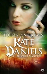 Andrews, Ilona. Kate Daniels, tome 4. Blessure magique