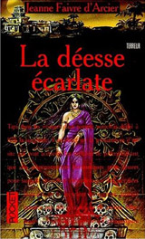 Faivre d'Arcier, Jeanne. Trilogie en rouge, tome 2. La déesse écarlate