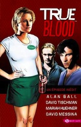 Tischman, David – Huehner, Mariah – Messina, David. True Blood, tome 1