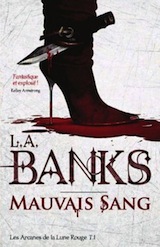 Banks, Leslie Esdaile. Les Arcanes de la Lune Rouge tome 1. Mauvais sang