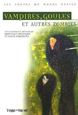 Collectif, dirigé par Dominique Besançon & Sylvie Ferdinand. Vampires, goules et autres zombies