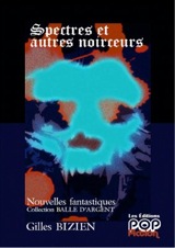 Bizien, Gilles. Spectres et autres noirceurs