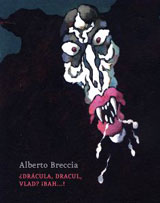 Breccia, Alberto. Dracula, Dracul, Vlad ? Bah…