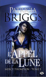 Briggs, Patricia. Mercy Thompson, tome 1. L’appel de la lune