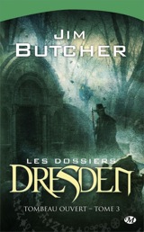 Butcher, Jim. Les dossiers Dresden, Tome 3. Tombeau ouvert