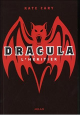 Cary, Kate. Dracula Tome 1 : L'Héritier