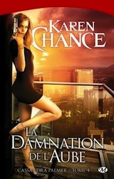 Chance, Karen. Cassandra Palmer, tome 4. La damnation de l'Aube