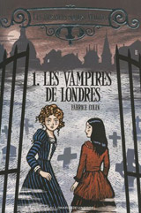 Colin, Fabrice. Les étranges soeurs Wilcox, Tome 1. Les vampires de londres