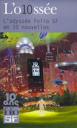 Collectif. L’o10ssée : L’odyssée Folio SF en 10 nouvelles