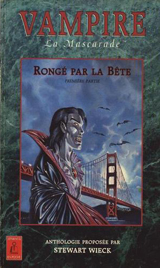 Collectif, présenté par Stewart Wieck. Rongé par la bête. Tome 1