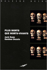 Dann, Jack – Dozois, Gardner. Plus morts que morts-vivants