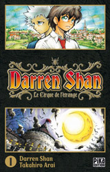 Shan, Darren – Arai, Takahiro. Darren Shan – Le cirque de l'étrange, Tome 1.