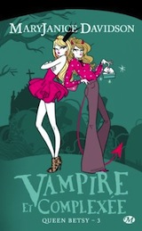 Davidson, Mary Janice. Queen Betsy, tome 3 : Vampire et complexée