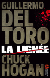 Del Toro, Guillermo – Hogan Chuck. La lignée. Tome 1