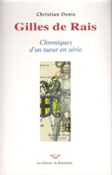 Denis, Christian. Gilles de Rais, Chroniques d'un tueur en série