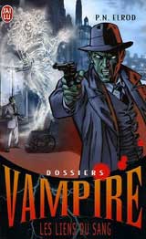 Elrod, P.N. Dossiers vampire, tome 2. Les liens du sang