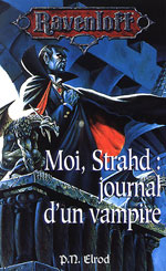 Elrod, P. N. Ravenloft Tome 11. Moi, Strahd : journal d'un vampire