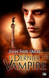 Faivre d'Arcier, Jeanne. Trilogie en rouge, tome 3. Le dernier vampire