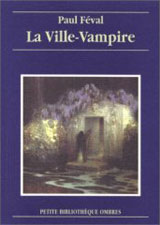 Féval, Paul (Père). La Ville-Vampire