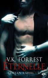 Forrest, V.K. Le clan Kahill, tome 1. Eternelle