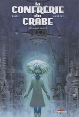 Gallié, Mathieu – Andréaé, Jean-Baptiste. La Confrérie du Crabe. Tome 2. Deuxième partie.