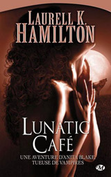 Hamilton, Laurell K. Lunatic café