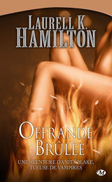 Hamilton, Laurell K. Offrande brûlée