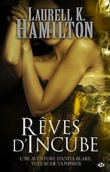 Hamilton, Laurell K. Rêves d'incube