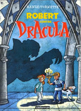 Cornette, Jean-Luc – Hanze, Christophe. Robert contre les monstres, tome 1. Robert contre Dracula