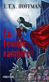 Hoffmann, Ernst Theodor Amadeus. La femme vampire