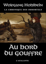 Hohlbein, Wolfgang. La chronique des immortels. Tome 1 : Au bord du gouffre