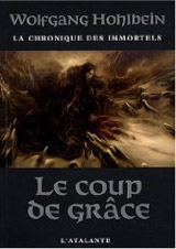 Hohlbein, Wolfgang. La chronique des immortels. Tome 3 : Le coup de grâce