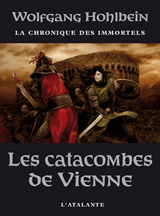 Hohlbein, Wolfgang. La chronique des immortels. Tome 5 : Les catacombes de Vienne