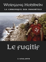 Hohlbein, Wolfgang. La chronique des immortels. Tome 7 : Le fugitif