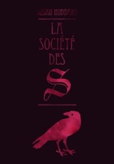 Hubbard, Susan. La société des S, tome 1