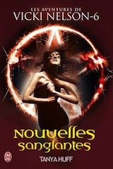 Huff, Tanya. Vicki Nelson, tome 6. Nouvelles sanglantes