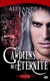 Ivy, Alexandra. Les gardiens de l’eternité, tome 2. Viper