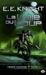 Knight, E. E. Terre vampire, tome 1. La voie du loup