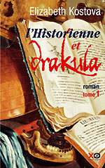 Kostova, Elisabeth. L'historienne et Drakula. Tome 1