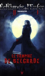 Kovasevic, Vuk. Les échappés de l'enfer, tome 1. Le vampire de Belgrade