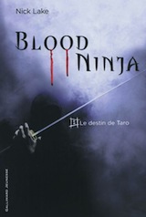 Lake, Nick. Blood Ninja, tome 1. Le destin de Taro