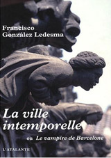 González Ledesma, Francisco. La ville intemporelle ou le vampire de Barcelone