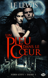 Lewis, JF. Void City, tome 1. Un pieu dans le coeur