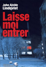 Ajvide Lindqvist, John. Laisse-moi entrer