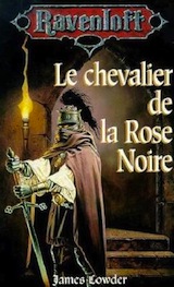 Lowder, James. Ravenloft Tome 2. Le chevalier de la rose noire