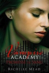 Mead, Richelle. Vampire Academy, tome 4 : Promesse de sang