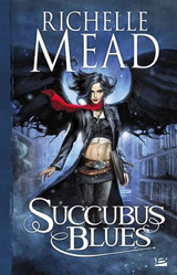 Mead, Richelle. Succubus Blues