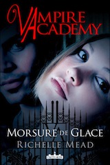 Mead, Richelle. Vampire Academy, tome 2 : Morsure de glace